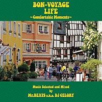 Ｍｒ．ＢＥＡＴＳ　ａｋａ　ＤＪ　ＣＥＬＯＲＹ「 ＢＯＮ－ＶＯＹＡＧＥ　ＬＩＦＥ　～Ｃｏｍｆｏｒｔａｂｌｅ　Ｍｏｍｅｎｔｓ～」