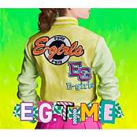 Ｅ－ｇｉｒｌｓ「 Ｅ．Ｇ．　ＴＩＭＥ」