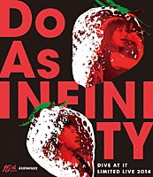 Ｄｏ　Ａｓ　ＩＮＦＩＮＩＴＹ「 Ｄｏ　Ａｓ　ＩＮＦＩＮＩＴＹ　１５ｔｈ　Ａｎｎｉｖｅｒｓａｒｙ　ＤＩＶＥ　ＡＴ　ＩＴ　ＬＩＭＩＴＥＤ　ＬＩＶＥ　２０１４」