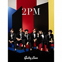 ２ＰＭ「 Ｇｕｉｌｔｙ　Ｌｏｖｅ」