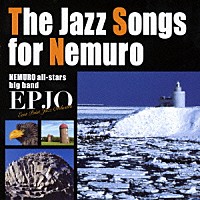 ＥＰＪＯ「 Ｔｈｅ　Ｊａｚｚ　Ｓｏｎｇｓ　ｆｏｒ　Ｎｅｍｕｒｏ」