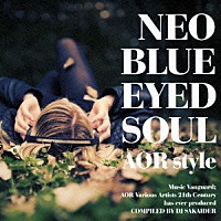 （Ｖ．Ａ．）「 ＮＥＯ　ＢＬＵＥ　ＥＹＥＤ　ＳＯＵＬ　－ＡＯＲ　ＳＴＹＬＥ－」