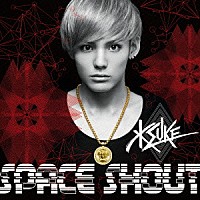 ＫＳＵＫＥ「 ＳＰＡＣＥ　ＳＨＯＵＴ」