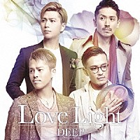 ＤＥＥＰ「 Ｌｏｖｅ　Ｌｉｇｈｔ」