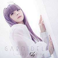 ＧＡＲＮｉＤＥＬｉＡ「 Ｌｉｎｋａｇｅ　Ｒｉｎｇ」