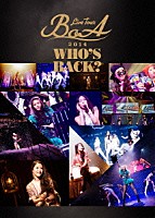 ＢｏＡ「 ＢｏＡ　Ｌｉｖｅ　Ｔｏｕｒ　２０１４　ＷＨＯ’Ｓ　ＢＡＣＫ？」