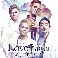 ＤＥＥＰ「 Ｌｏｖｅ　Ｌｉｇｈｔ」