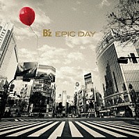 Ｂ’ｚ「 ＥＰＩＣ　ＤＡＹ」