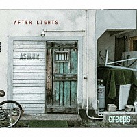 ｃｒｅｅｐｓ「 ＡＦＴＥＲ　ＬＩＧＨＴＳ」