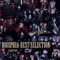 ＢＩＯＳＰＨＩＡ「 ＢＩＯＳＰＨＩＡ－ＢＥＳＴ　ＳＥＬＥＣＴＩＯＮ－」