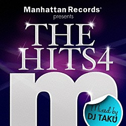 ＤＪ　ＴＡＫＵ クリスティニア・デバージ ラティフ Ｃｈａｒｌｉｅ Ａｕｇｕｓｔ ＤＪ　Ｄｅｃｋｓｔｒｅａｍ マット・パーマー Ｙｏｕｎｇ　Ｍａｒｑｕｉｓ「Ｍａｎｈａｔｔａｎ　Ｒｅｃｏｒｄｓ　ｐｒｅｓｅｎｔｓ　ＴＨＥ　ＨＩＴＳ　４　Ｍｉｘｅｄ　ｂｙ　ＤＪ　ＴＡＫＵ」