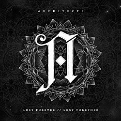 アーキテクツ「ロスト・フォエヴァー／／ロスト・トゥゲザー」