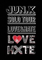 Ｊｕｎ．Ｋ（Ｆｒｏｍ　２ＰＭ）「ＪＵＮ．Ｋ　ＳＯＬＯ　ＴＯＵＲ　ＬＯＶＥ＆ＨＡＴＥ」