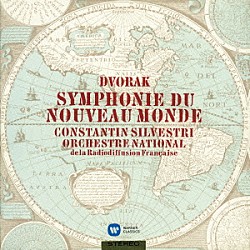 コンスタンティン・シルヴェストリ フランス国立放送管弦楽団「ドヴォルザーク：交響曲　第９番≪新世界より≫」