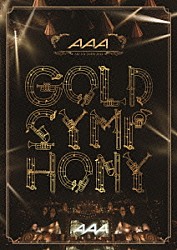 ＡＡＡ「ＡＡＡ　ＡＲＥＮＡ　ＴＯＵＲ　２０１４　ＧＯＬＤ　ＳＹＭＰＨＯＮＹ」