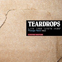 ＴＥＡＲＤＲＯＰＳ「ＬＩＶＥ　１９８９　‘ＫＹＯＴＯ　ＭＵＳＥ’　Ｖｉｎｔａｇｅ　Ｖａｕｌｔ　ｖｏｌ．１」