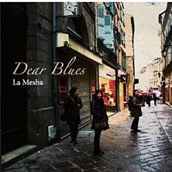 Ｄｅａｒ　Ｂｌｕｅｓ 中嶋美弥 名古路一也 山下佳孝「Ｌａ　Ｍｅｓｈａ」