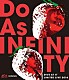 Ｄｏ　Ａｓ　ＩＮＦＩＮＩＴＹ「Ｄｏ　Ａｓ　ＩＮＦＩＮＩＴＹ　１５ｔｈ　Ａｎｎｉｖｅｒｓａｒｙ　ＤＩＶＥ　ＡＴ　ＩＴ　ＬＩＭＩＴＥＤ　ＬＩＶＥ　２０１４」