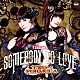 ＴＷＯ－ＦＯＲＭＵＬＡ「Ｓｏｍｅｂｏｄｙ　ｔｏ　ｌｏｖｅ」