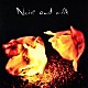 Ｎｏｉｓｅ　ａｎｄ　ｍｉｌｋ「Ｎｏｉｓｅ　ａｎｄ　ｍｉｌｋ」