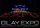 ＧＬＡＹ「ＧＬＡＹ　ＥＸＰＯ　２０１４　ＴＯＨＯＫＵ　２０ｔｈ　Ａｎｎｉｖｅｒｓａｒｙ」