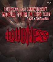 ＬＯＵＤＮＥＳＳ「 ＬＯＵＤＮＥＳＳ　３０ＴＨ　ＡＮＮＩＶＥＲＳＡＲＹ　ＷＯＲＬＤ　ＴＯＵＲ　ＩＮ　ＵＳＡ　２０１１　ＬＩＶＥ　＆　ＤＯＣＵＭＥＮＴ」