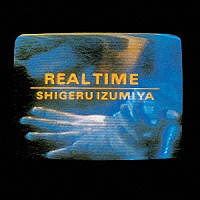 泉谷しげる「 ＲＥＡＬ　ＴＩＭＥ」