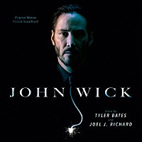 タイラー・ベイツ＆ジョエル・ジェイ・リチャード「 オリジナル・サウンドトラック　ＪＯＨＮ　ＷＩＣＫ」