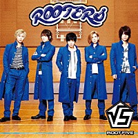 ＲＯＯＴ　ＦＩＶＥ「 ＲＯＯＴＥＲＳ」