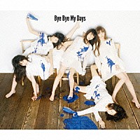 夢みるアドレセンス「 Ｂｙｅ　Ｂｙｅ　Ｍｙ　Ｄａｙｓ」