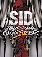 シド「 ＳＩＤ　ＴＯＵＲ　２０１４　ＯＵＴＳＩＤＥＲ」