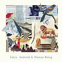 Ｓａｌｙｕ「 Ａｎｄｒｏｉｄ　＆　Ｈｕｍａｎ　Ｂｅｉｎｇ」