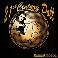 Ｒａｍａ　Ａｍｏｅｂａ「 ２１ｓｔ　Ｃｅｎｔｕｒｙ　Ｄｏｌｌ」