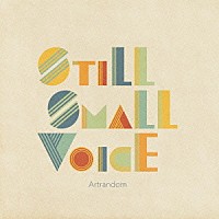 Ａｒｔｒａｎｄｏｍ「 ＳＴＩＬＬ　ＳＭＡＬＬ　ＶＯＩＣＥ」