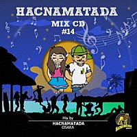 ＨＡＣＮＡＭＡＴＡＤＡ「 ＨＡＣＮＡＭＡＴＡＤＡ＃１４」