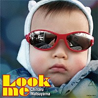 松山千春「 Ｌｏｏｋ　ｍｅ」