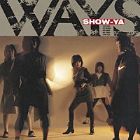 ＳＨＯＷ－ＹＡ「 ＷＡＹＳ　＋１」