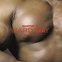 ＳＨＯＷ－ＹＡ「 ＨＡＲＤ　ＷＡＹ　＋２」