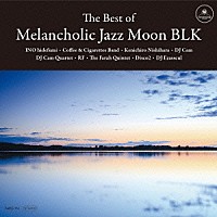 （Ｖ．Ａ．）「 Ｔｈｅ　Ｂｅｓｔ　ｏｆ　Ｍｅｌａｎｃｈｏｌｉｃ　Ｊａｚｚ　Ｍｏｏｎ　ＢＬＫ」