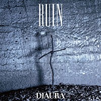 ＤＩＡＵＲＡ「 ＲＵＩＮ」