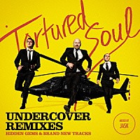 トーチャード・ソウル「 ＵＮＤＥＲＣＯＶＥＲ　ＲＥＭＩＸＥＳ　ＨＩＤＤＥＮ　ＧＥＭＳ　＆　ＢＲＡＮＤ　ＮＥＷ　ＴＲＡＣＫＳ」