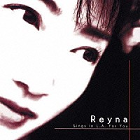 村本玲奈「 Ｒｅｙｎａ　Ｓｉｎｇｓ　Ｉｎ　Ｌ．Ａ．　Ｆｏｒ　Ｙｏｕ」