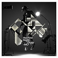 Ｄｉｇｇｙ－ＭＯ’「 ｔｈｅ　Ｆｉｒｓｔ　Ｎｉｇｈｔ」