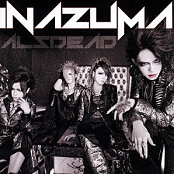 ＡＬＳＤＥＡＤ「ＩＮＡＺＵＭＡ」