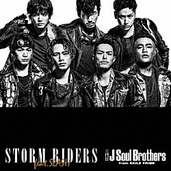 三代目　Ｊ　Ｓｏｕｌ　Ｂｒｏｔｈｅｒｓ　ｆｒｏｍ　ＥＸＩＬＥ　ＴＲＩＢＥ スラッシュ「ＳＴＯＲＭ　ＲＩＤＥＲＳ　ｆｅａｔ．ＳＬＡＳＨ」