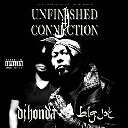 ｄｊ　ｈｏｎｄａ　ｂ．ｉ．ｇ．ｊｏｅ「ＵＮＦＩＮＩＳＨＥＤ　ＣＯＮＮＥＣＴＩＯＮ」