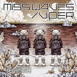 ＭＥＧＡＭＡＳＳＯ「ＭＩＳＳ　ＷＡＶＥＳ／ＶＩＰＥＲ」