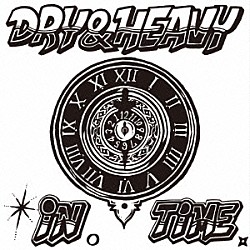 ＤＲＹ＆ＨＥＡＶＹ「ＩＮ　ＴＩＭＥ」