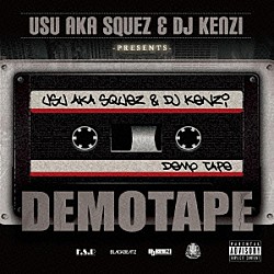 ＵＳＵ　ａｋａ　ＳＱＵＥＺ，ＤＪ　ＫＥＮＺＩ「ＤＥＭＯＴＡＰＥ」