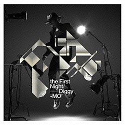 Ｄｉｇｇｙ－ＭＯ’「ｔｈｅ　Ｆｉｒｓｔ　Ｎｉｇｈｔ」